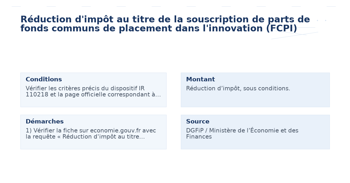 Réduction d&rsquo;impôt au titre de la souscription de parts de fonds communs de placement dans l&rsquo;innovation (FCPI)