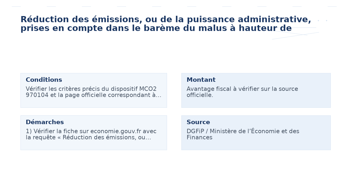 Réduction des émissions, ou de la puissance administrative, prises en compte dans le barème du malus à hauteur de